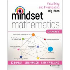 Mindset Mathematics: Visualizing and Investigating Big Ideas, Grade 6