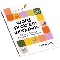 Word Problem Workshop: 5 Steps to Creating a Classroom of Problem Solvers